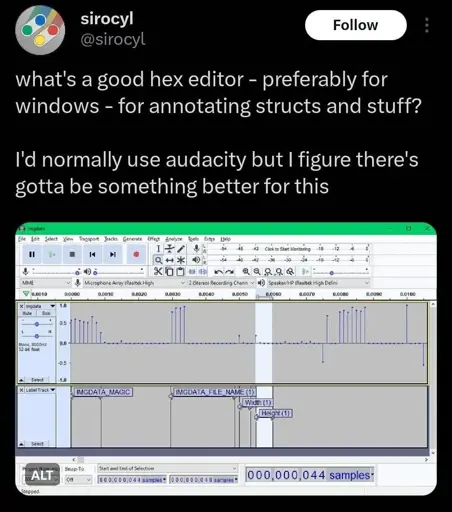 Screenshot of a Twitter post by @sirocyl: "what's a good hex editor - preferably for windows - for annotating structs and stuff? I'd normally use audacity but I figure there's gotta be something better for this." Attached to the post is a screenshot of Audacity showing two tracks, one of a binary file being interpreted as audio, zoomed-in at the sample level where individual bits can be edited, and a label track with labels such as "IMGDATA_MAGIC", "IMGDATA_FILE_NAME (1)", "Width (1)" and "Height (1)".