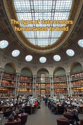 Photo of a huge, gorgeous, multi-story library filled with people reading books with the caption “The type of data centers humans used to build”